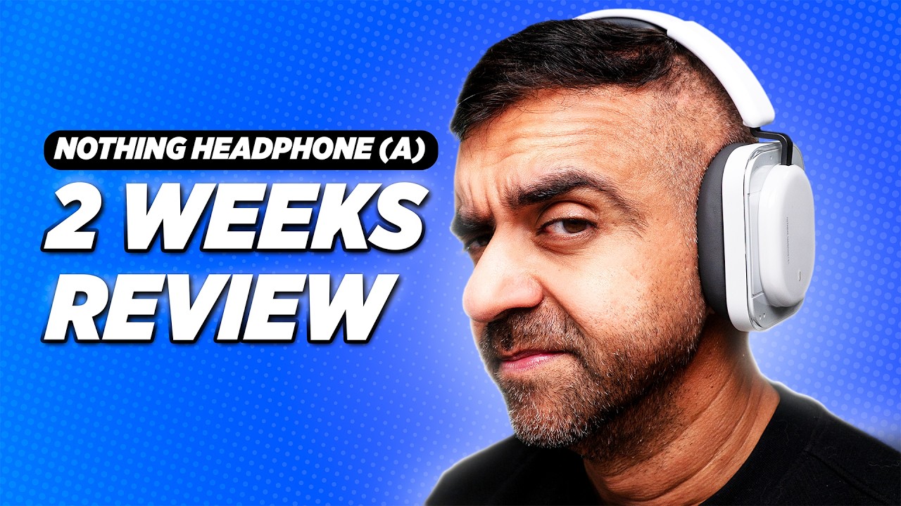 Nothing Headphone (a) After 2 Weeks: The USD199 Headphones That Make Sony and Bose Look Overpriced