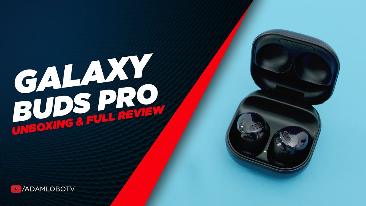 Unboxing & Full Review of Samsung Galaxy Buds Pro 2021