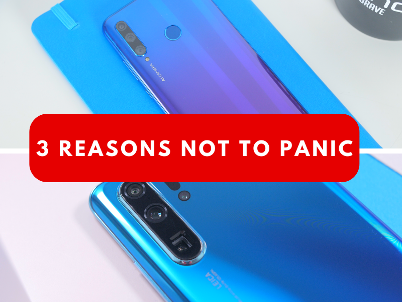 3 Reasons Huawei and Honor Users Should Not Panic Despite The Ban by Google
