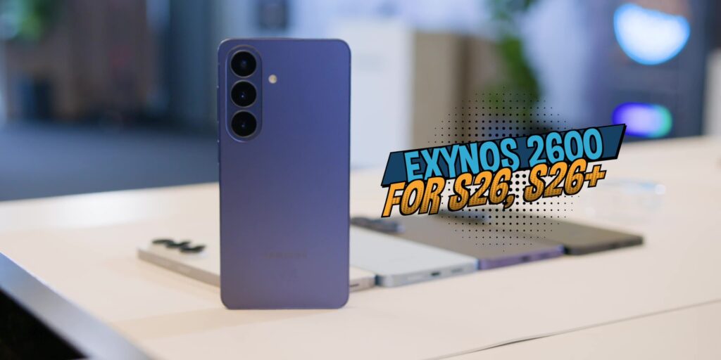 Samsung Galaxy S26 Series First Look: What's NEW? 14 2.4 exynos