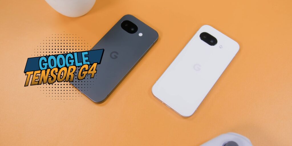 Pixel 10a: Here's What Google Didn't Tell You 2 1.1 tensor G4 chip