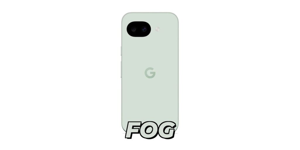 Pixel 10a: Here's What Google Didn't Tell You 23 4.2 fog